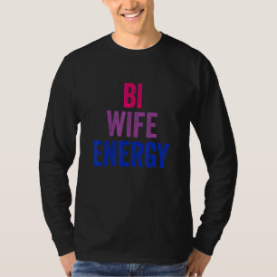 Bi Wife Energy Bisexual Pride Bisexual Flag Lgbtq T-shirt