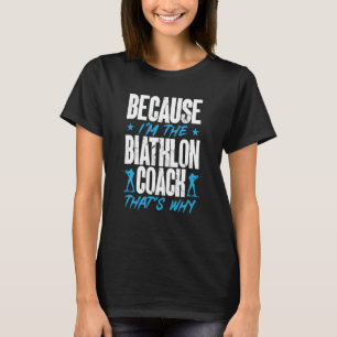 Biatlon Coach Coaches Skiing Shooting Coaching Tr T-shirt