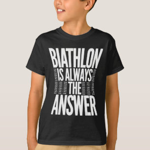 Biatlon is altijd het antwoord grappig biatlon t-shirt