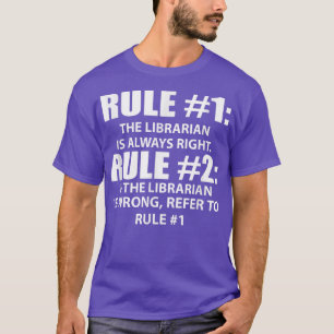 Bibliotheekregels Librarian is altijd goed Funny 3 T-shirt