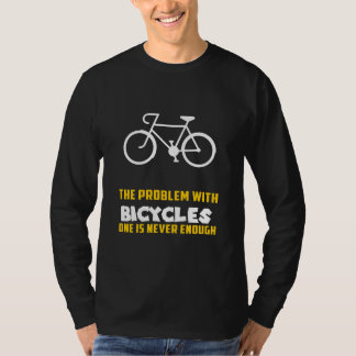Bicycle Bliss: Het Probleem met Fietsen Grappige T T-shirt