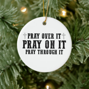 Bid Daarop Bid Er Overheen Bid Er Doorheen Christe Keramisch Ornament