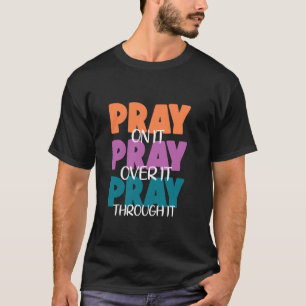 Bid Daarop Bid Er Overheen Bid Erdoorheen God Gelo T-shirt
