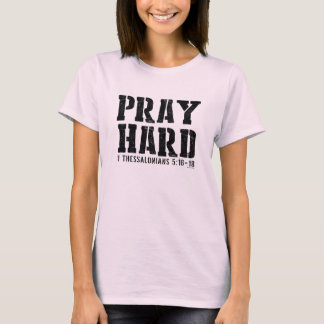 Bid hard 1 Tessalonicenzen 5:16-18 T-shirt