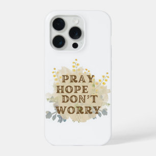 Bid, Hoop, Maak je niet druk Bloemstuk iPhone Hoes 15 Pro Hoesje