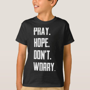 Bid Hop Gebed Wanhoop Niet Christendom T-shirt