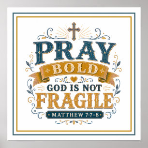Bid moedig God is niet breekbaar Christelijke Bijb Poster