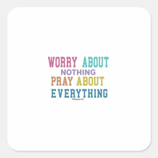 Bid voor alles, maak je zorgen voor niets vierkante sticker (Voorkant)