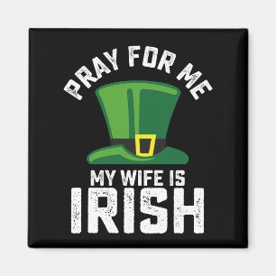 Bid Voor Me Mijn Vrouw Is Iers St. Patrick's Day Magneet