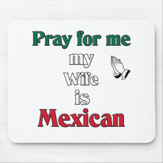 Bid voor me mijn Vrouw is Mexicaans Muismat