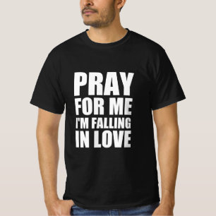 Bid voor mij dat ik verliefd word t-shirt