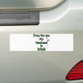 Bid voor mij mijn man is Iers Bumpersticker (Op auto)
