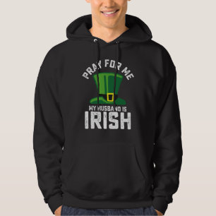 Bid voor mij, mijn man is Iers St. Patrick's Day Hoodie