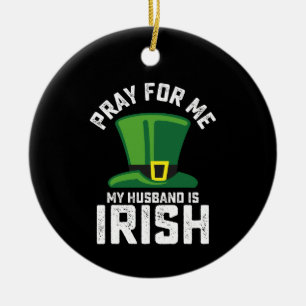 Bid voor mij, mijn man is Iers St Patrick's Day Keramisch Ornament