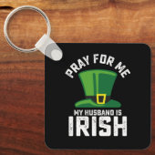 Bid voor mij, mijn man is Iers St Patrick's Day Sleutelhanger (Voorkant)