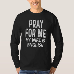 Bid Voor Mij Mijn Vrouw Is Engels Echtgenoot Part T-shirt