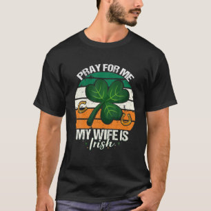 Bid voor mij Mijn vrouw is Iers - Ierland Husband T-shirt