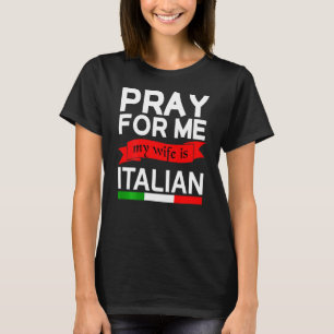 Bid voor mij mijn vrouw is Italiaans T-shirt