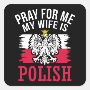 Bid voor mij Mijn vrouw is Poolse dygnusdag Vierkante Sticker