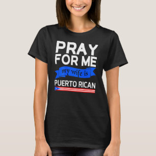 Bid voor mij mijn vrouw is Puerto Rican T-shirt