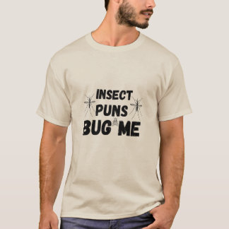 Bidden Mantis Insect Puns Bug Me Grappige Pun grap T-shirt