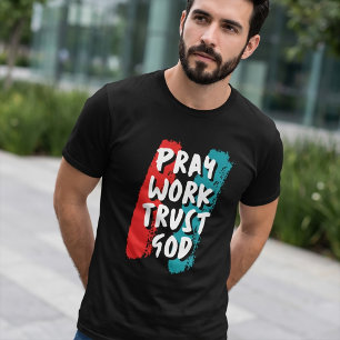Bidden Werk God Vertrouwen T-Shirt