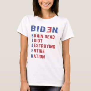 Biden Brain Dead Idiot vernietigen Hele Natie T-shirt
