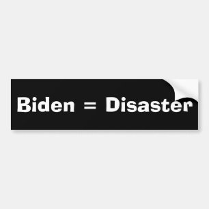Biden = calamiteit bumpersticker