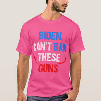 Biden Cant Ban Deze Pistolen Funny Fitness Gym Ant T-shirt