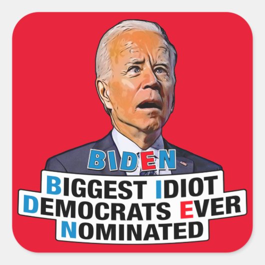 Biden Grootste idioot grappige anti Biden pro troe Vierkante Sticker (Voorkant)