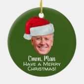 Biden Harris 2020 - Joe Santa Hat C'mon Man Keramisch Ornament (Achterkant)