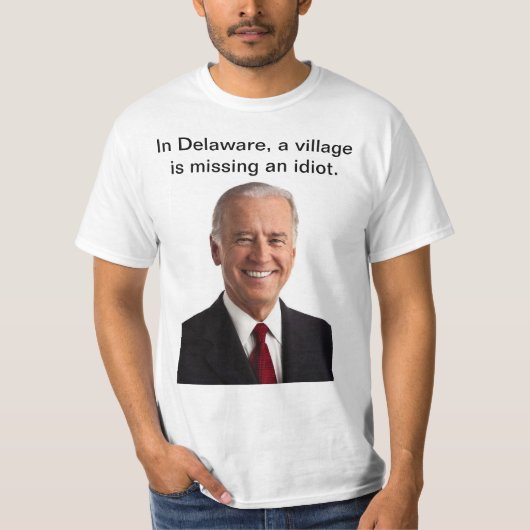 Biden - idioot in dorp t-shirt (Voorkant)