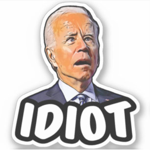 Biden is een idioot - grappige anti-Biden-sticker Sticker