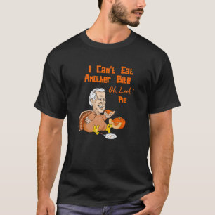 Biden kan geen andere biet eten. Oh kijk Pie Pumpk T-shirt
