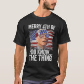 Biden Merry 4th van jullie weet...het ding T-shirt (Voorkant)