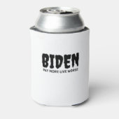 Biden Pay More Live Worse Blikjeskoeler (Blikje Achterkant)