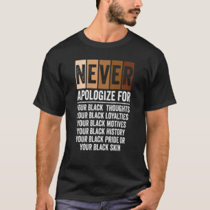 Bied nooit excuses aan voor de zwarte geschiedenis t-shirt