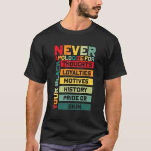 Bied nooit excuses aan voor de zwarte geschiedenis t-shirt