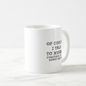 Bien Sûr Je Me Parle De Mug De Café Amusant (Devant droit)