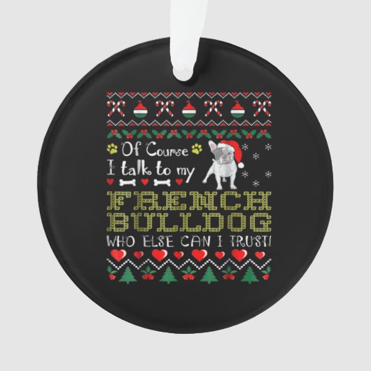 Bien Sûr, Je Parle À Mon Bulldog Français (devant)