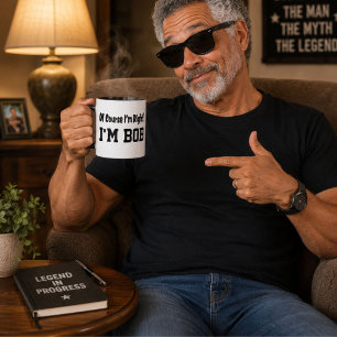 Bien sûr que j'ai raison, je suis Bob Tasse person