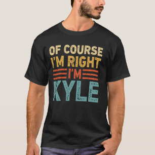 BIEN SÛR QUE J'AI RAISON JE SUIS KYLE T-shirt Cade