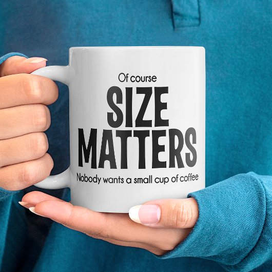 Bien sûr QUE LA TAILLE COMPTE Mug Café Géant