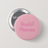 Bientot Maman | nieuw meisje Cute French Button (Voorkant /achterkant)