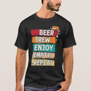 Bier Brew Geniet van lege herhaling T-shirt