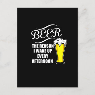 bier de reden dat ik elke middag wakker word briefkaart