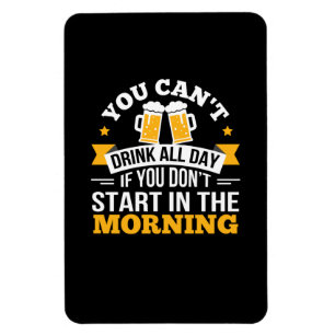 Bier drinken de hele dag Begin niet 's ochtends Ve Magneet
