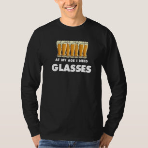 Bier Drinker Humor op deze leeftijd heb ik een gla T-shirt