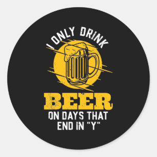 Bier Drinker I Drink alleen Bier Ronde Sticker