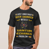 Bier Drinker Quantum Mechanics T-shirt (Voorkant)
